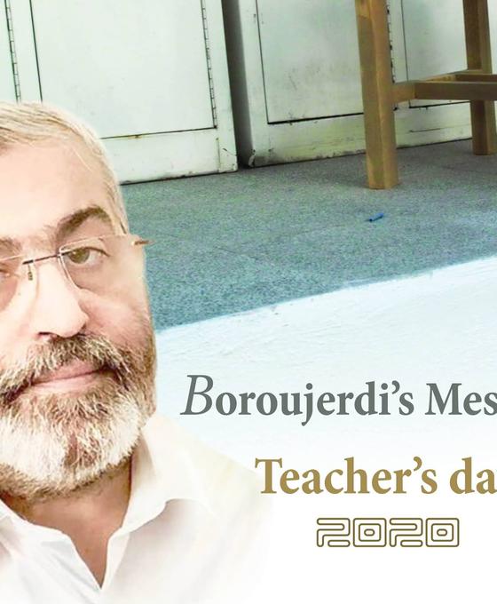 BOROUJERDI’S MESSAGE ON TEACHER'S DAY